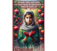 On War, Food, and Gods: Culinary Tales of Resilience in Times of Conflict