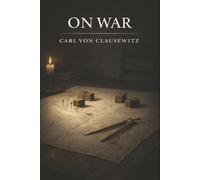 On War: Strategy, Politics, and the True Nature of War