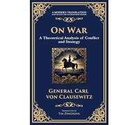 On War: The Timeless Guide to Strategy, Warfare, and Leadership (Deluxe Hardbound Edition): 201 (Library of Alexandria)