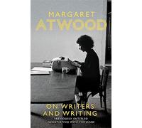 On Writers And Writing: Margaret Atwood