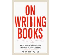 On Writing Books: Based on 22 Years of Editorial and Proofreading Experience