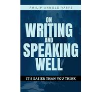 On Writing & Speaking Well: It's Easier Than You Think