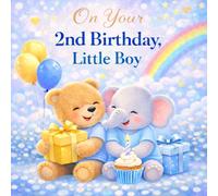 On Your 2nd Birthday, Little Boy - A Boys Birthday Keepsake: Birthday Book Instead of Card (The Book Instead of Card™ - A Keepsake Series)