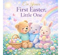 On Your First Easter, Little One - Baby’s First Easter Keepsake: Easter Gifts for Baby - A Book Instead of a Card (The Book Instead of Card™ - A Keepsake Series)