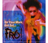 On Your Mark Get Set Fro!