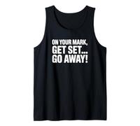 On Your Mark Get Set Go Away - Divertido introvertido Camiseta sin Mangas