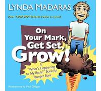 On Your Mark, Get Set, Grow!: A "What's Happening to My Body?" Book for Younger Boys