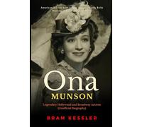 Ona Munson: Legendary Hollywood and Broadway Actress (Unofficial Biography) - (One Story, Endless Impact - How It Changed It All)