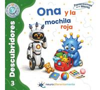 Ona y la mochila roja: Un cuento de 3 a 5 años para aprender a planificar, organizar y tomar decisiones mientras se trabajan las funciones ejecutivas ... la Mente - Serie Descubridores · 3 - 5 años)