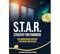 Onalaja S.T.A.R. Strategy™ for Founders: Tech- Driven Finance Discipline For Startups and Scaleups