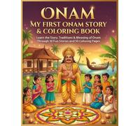 Onam: My First Onam Story & Coloring Book: Discover the Story, Traditions & Meaning of Onam Through 10 Simple Stories and 50 Fun Coloring Pages