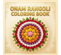 # Onam Rangoli Coloring Book: Simple & Easy Pookalam Designs to Color, Follow and Create for Kids and Beginners