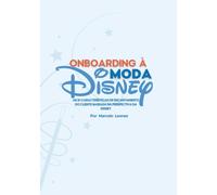Onboarding à Moda Disney: As 10 Características de Encantamento do Cliente Baseada na Perspectiva da Disney