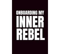 Onboarding My Inner Rebel: Funny Blank Notebooks | Sarcastic Lined Notebook | Funny Notebook For Office | Sarcastic Humor Notebook | Coworker Funny Gifts