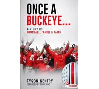 Once a Buckeye…: A Story of Football, Family & Faith