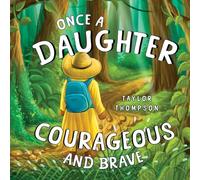 Once a Daughter Courageous and Brave