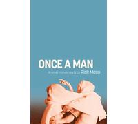 Once a Man: A Novel in Three Parts