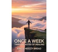 ONCE A WEEK: TIMELESS NOTES OF HEALING