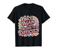Once Again I Have Decided To Be Difficult Atrevido Camiseta gráfica económica, Hombre, Negro, L