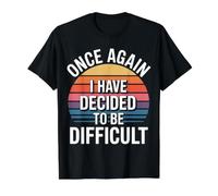 Once Again I Have Decided To Be Difficult Atrevido - Camiseta gráfica económica, Hombre, Negro, S