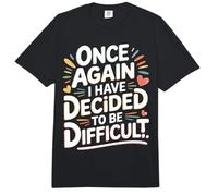 Once Again I Have Decided To Be Difficult Atrevido - Comfort Colors Adult Heavyweight T-Shirt