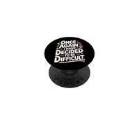 Once Again I Have Decided To Be Difficult Atrevido - PopSockets PopGrip Adhesivo