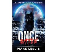 Once Bitten: A Canadian Werewolf Novella