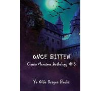 Once Bitten ...: Tales of Dracula and his ilk ...: 5 (Classic Monsters Anthology)