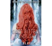 Once Bitten, Twice Shy: 1 (The R.E.D. Trilogy)