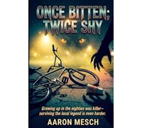 Once Bitten; Twice Shy