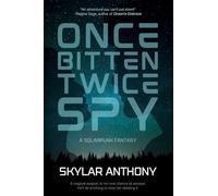 Once Bitten, Twice Spy: A Solarpunk Fantasy