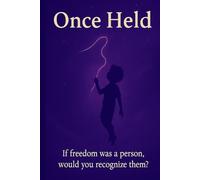 Once Held: The weight of things we cannot keep