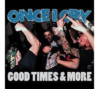 Once I Cry - Good Times and More