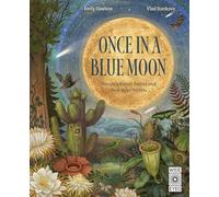 Once in a Blue Moon: Nature’s rarest events and best-kept secrets (Rare Wonders of Earth)