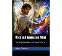 Once In A Generation Artist: The Artist Who Broke His Family's Curse