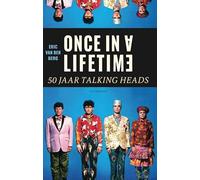 Once in a lifetime: 50 jaar Talking Heads 1975-2025