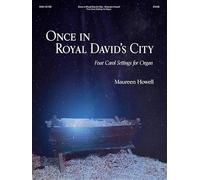 Once in Royal David's City: Four Carol Settings. Orgue.