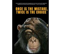 Once is the Mistake, Twice is the Choice