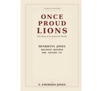 Once Proud Lions: The Story Of An American Family