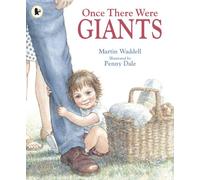 Once There Were Giants: A warm and gentle story about growing up and change from the author of OWL BABIES