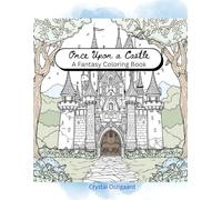 Once Upon a Castle: A Fantasy Coloring Book