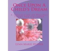 Once Upon A Child's Dream: A Collection of Holiday Poems For Children: Volume 1