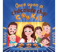 Once Upon A Chocolate Chip Cookie: A Bake-Along Picture Book