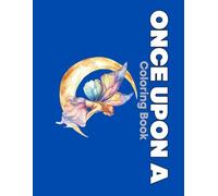 Once Upon a Coloring Book: A World of Enchantment to Color and Explore