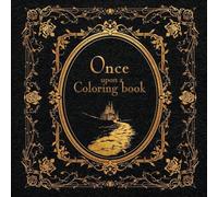 Once Upon a Coloring Book: Un libro para colorear inspirado en cuentos, fantasía y mundos mágicos