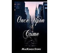Once Upon a Crime: A Best Friend's Sister Suspenseful Romance (The Billionaire Fairy Tales)