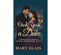 Once Upon a Duke: A Christmas Regency Romance of Redemption, Ruined Reputations, and True Love (Duke of Reality series)