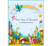 Once Upon A Fairytale: A Cute and Magical Coloring Book: A Magical Fairytale Story Coloring Book for Kids ages 4-8