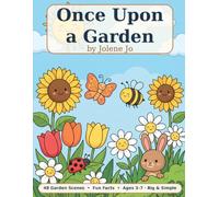Once Upon a Garden: A Big & Simple Coloring Book with Fun Nature Facts - 48 Butterflies, Bees, Sunflowers & More for Kids Ages 3-7 (Once Upon a Coloring Book Series)