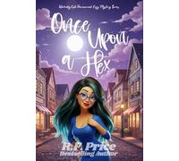 Once Upon a Hex: A Cozy Mysteries Witch: Wuickedly Cute Paranormal Cozy Mystery Series Book 1